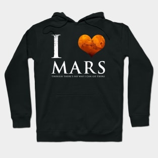 I Love Planet Mars Funny Astronomy Slogan Hoodie